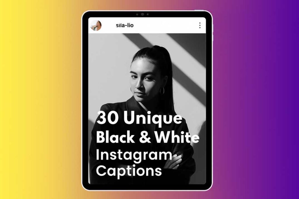 130 Unique Black & White Instagram Captions
